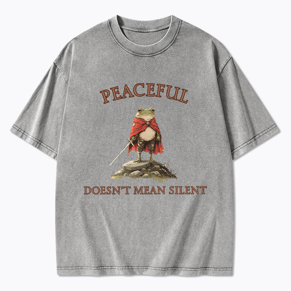 Peaceful Doesn’t Mean Silent Washed T-Shirt