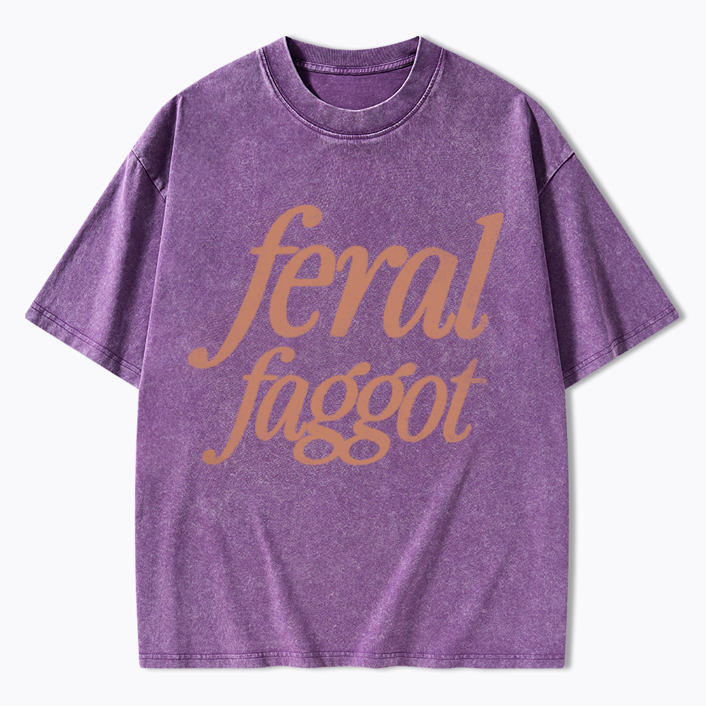 Feral Faggot Washed T-Shirt