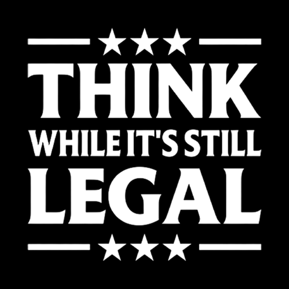 Think While It's Still Legal Washed T-Shirt