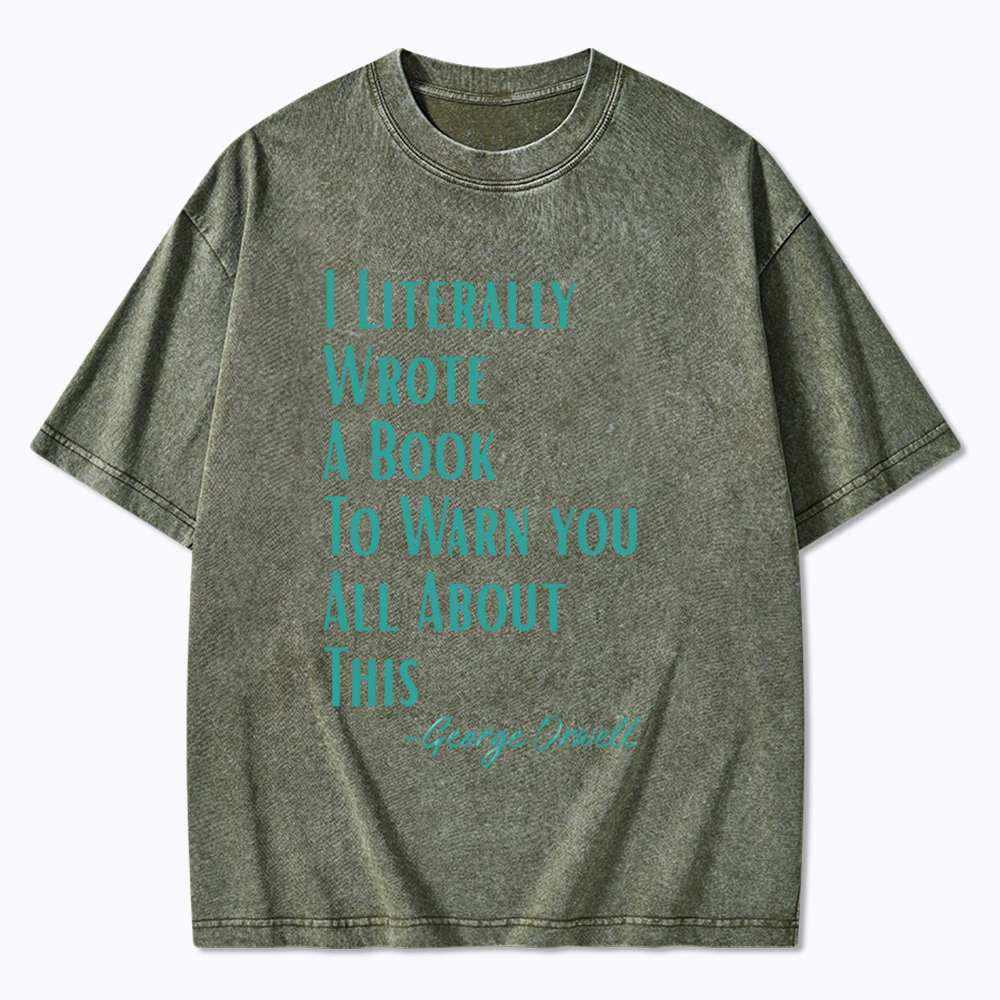 I Literally Wrote A Book to Warn You Washed T-Shirt
