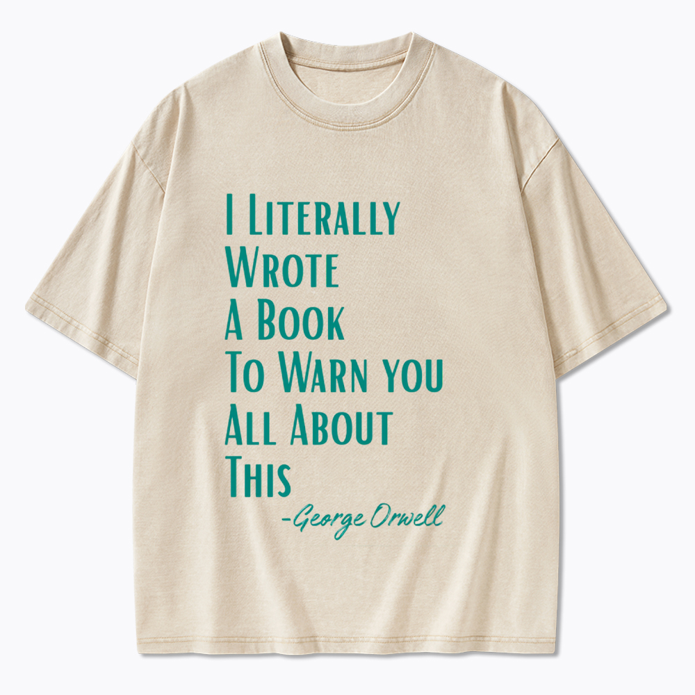 I Literally Wrote A Book to Warn You Washed T-Shirt