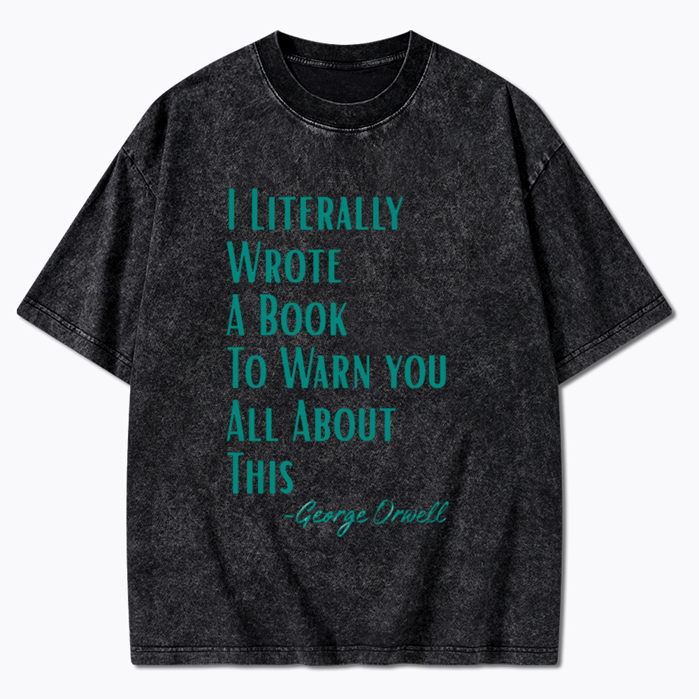 I Literally Wrote A Book to Warn You Washed T-Shirt