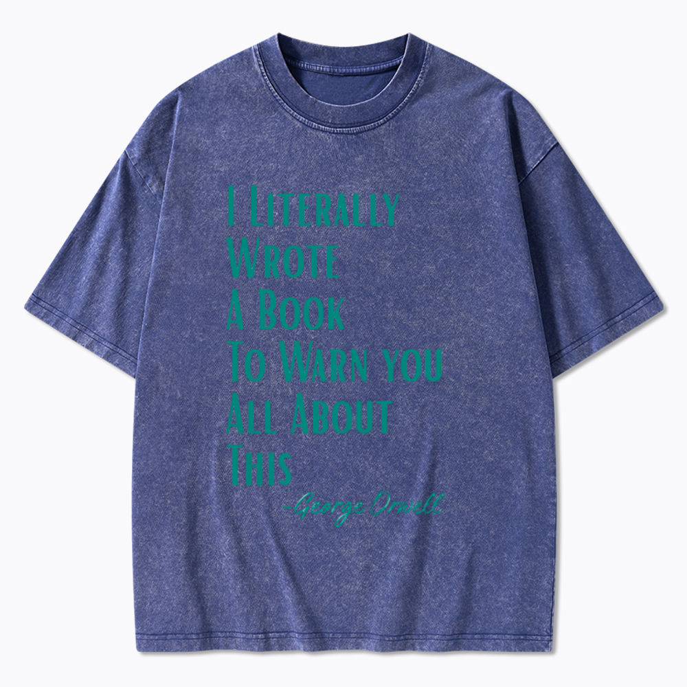 I Literally Wrote A Book to Warn You Washed T-Shirt