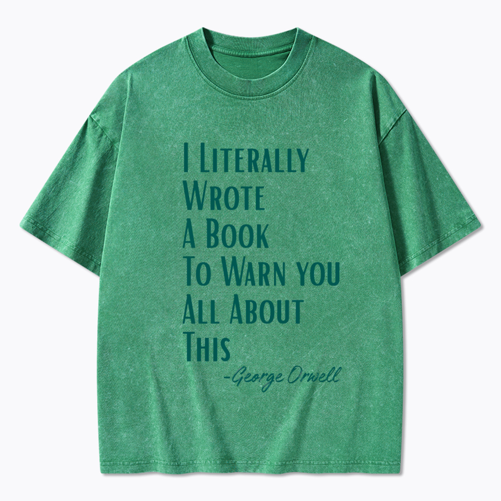 I Literally Wrote A Book to Warn You Washed T-Shirt