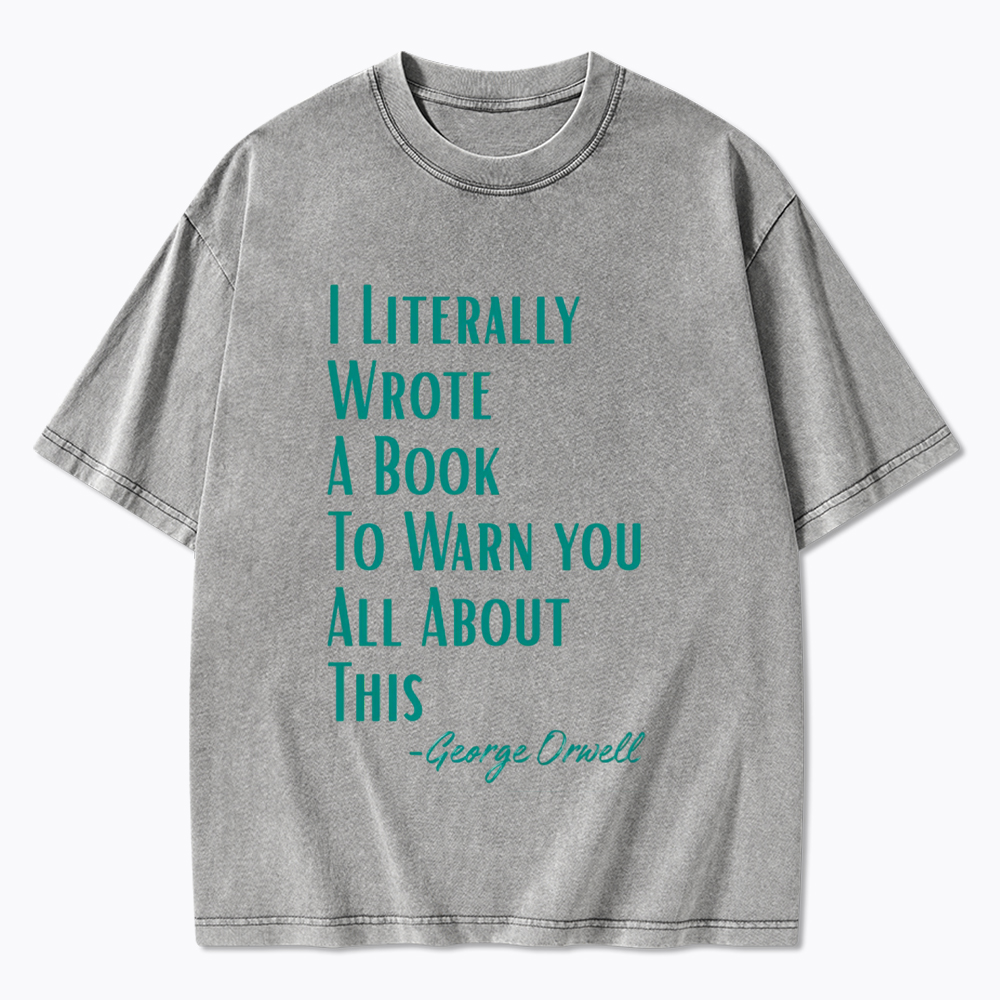 I Literally Wrote A Book to Warn You Washed T-Shirt