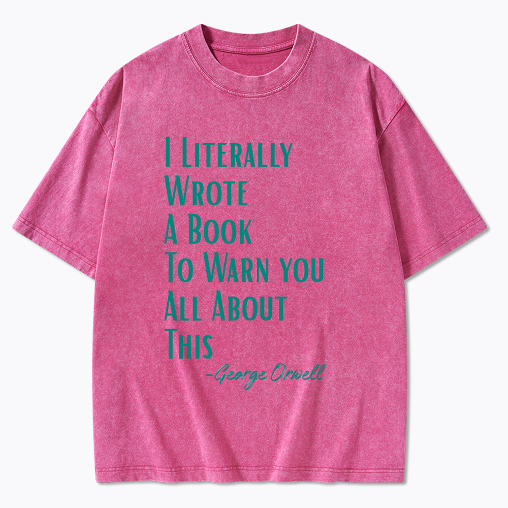 I Literally Wrote A Book to Warn You Washed T-Shirt
