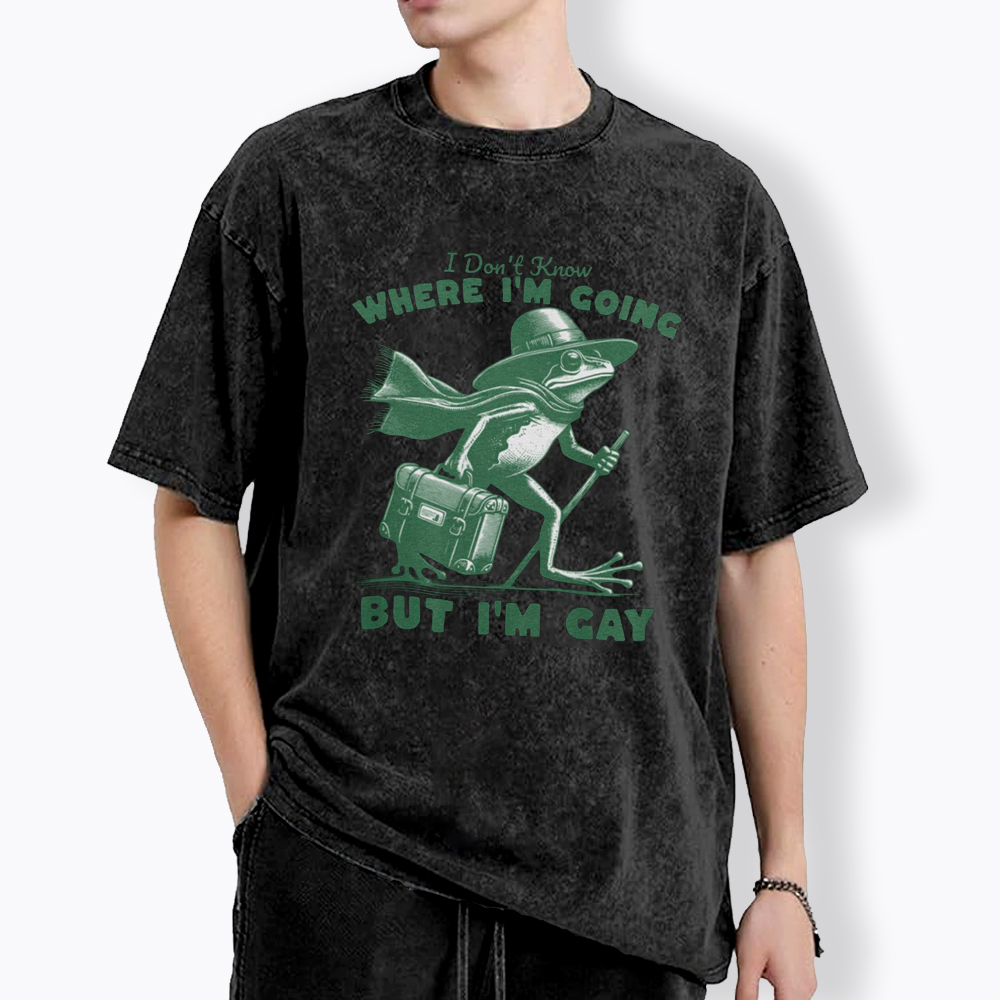 I Don't Know Where I'm Going But I'm Gay Washed T-Shirt