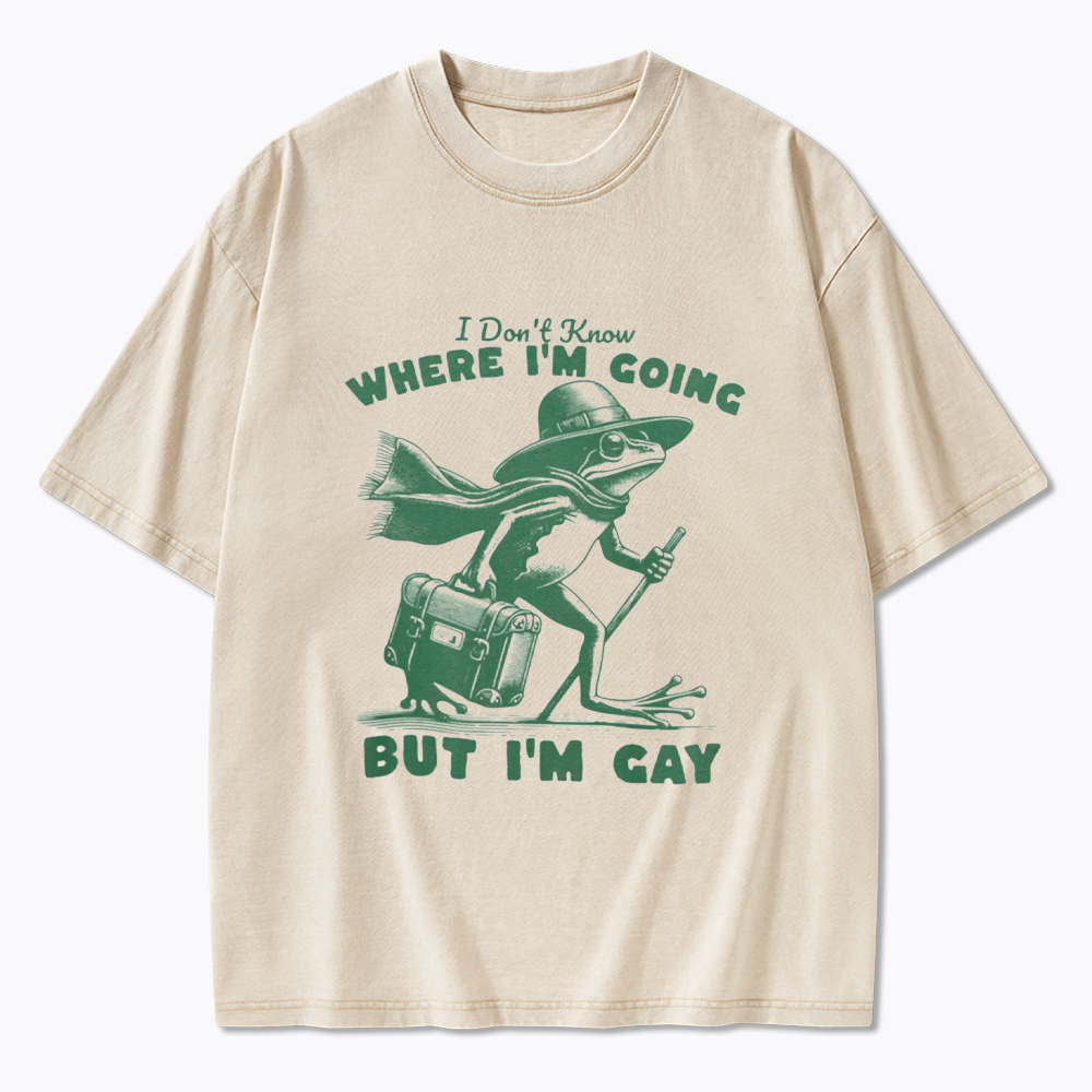 I Don't Know Where I'm Going But I'm Gay Washed T-Shirt