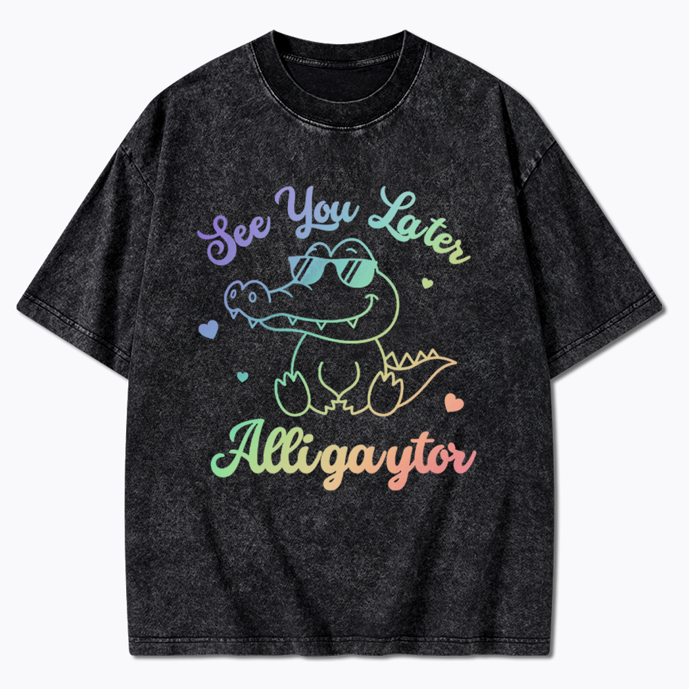 Gay See You Later Alligaytor Washed T-Shirt