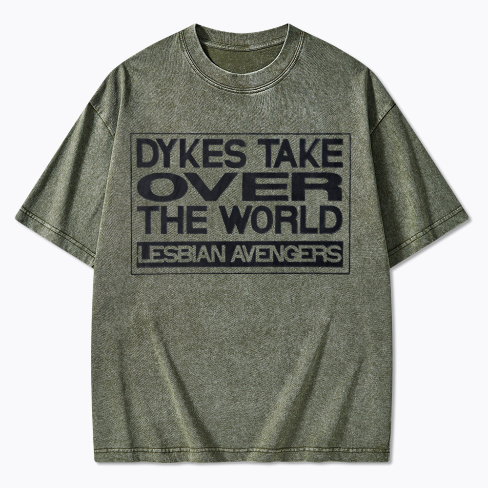 Lesbian Avengers Dykes Take Over The World Washed T-Shirt