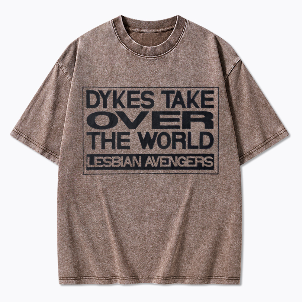 Lesbian Avengers Dykes Take Over The World Washed T-Shirt