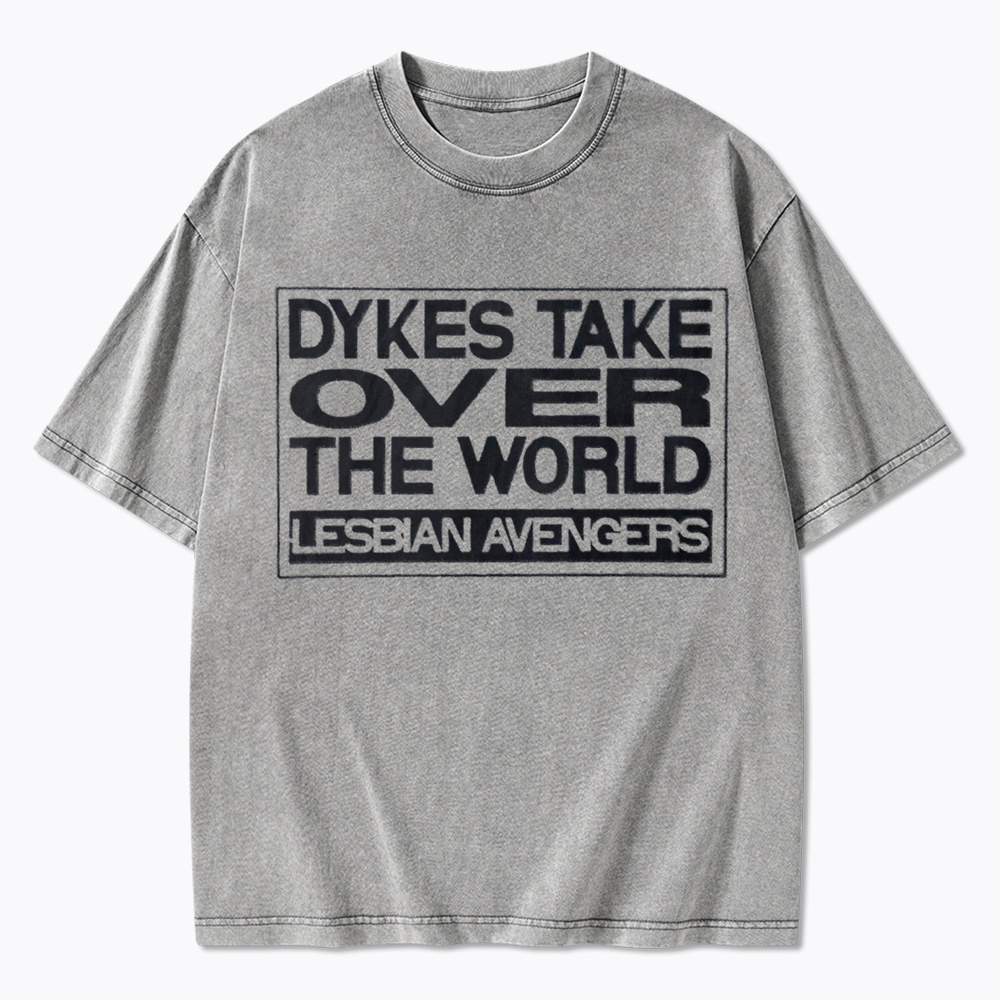 Lesbian Avengers Dykes Take Over The World Washed T-Shirt
