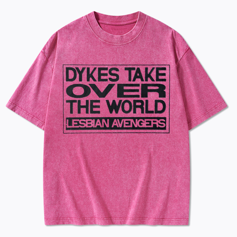 Lesbian Avengers Dykes Take Over The World Washed T-Shirt