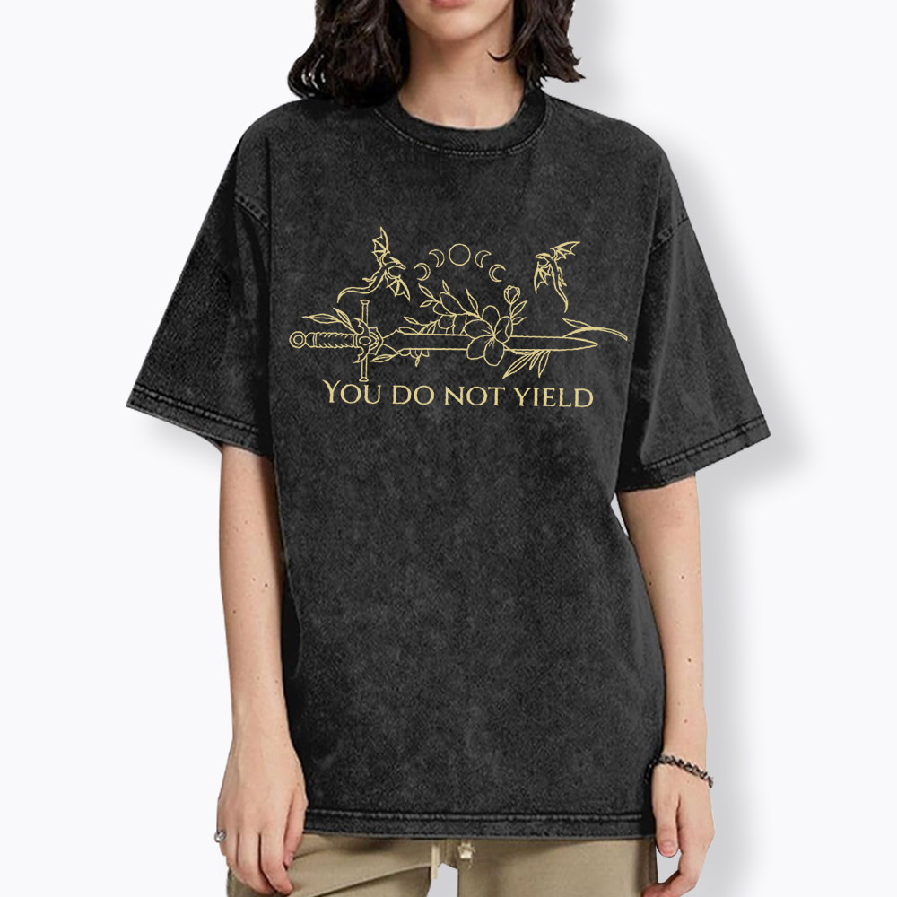 You Do Not Yield Washed T-Shirt