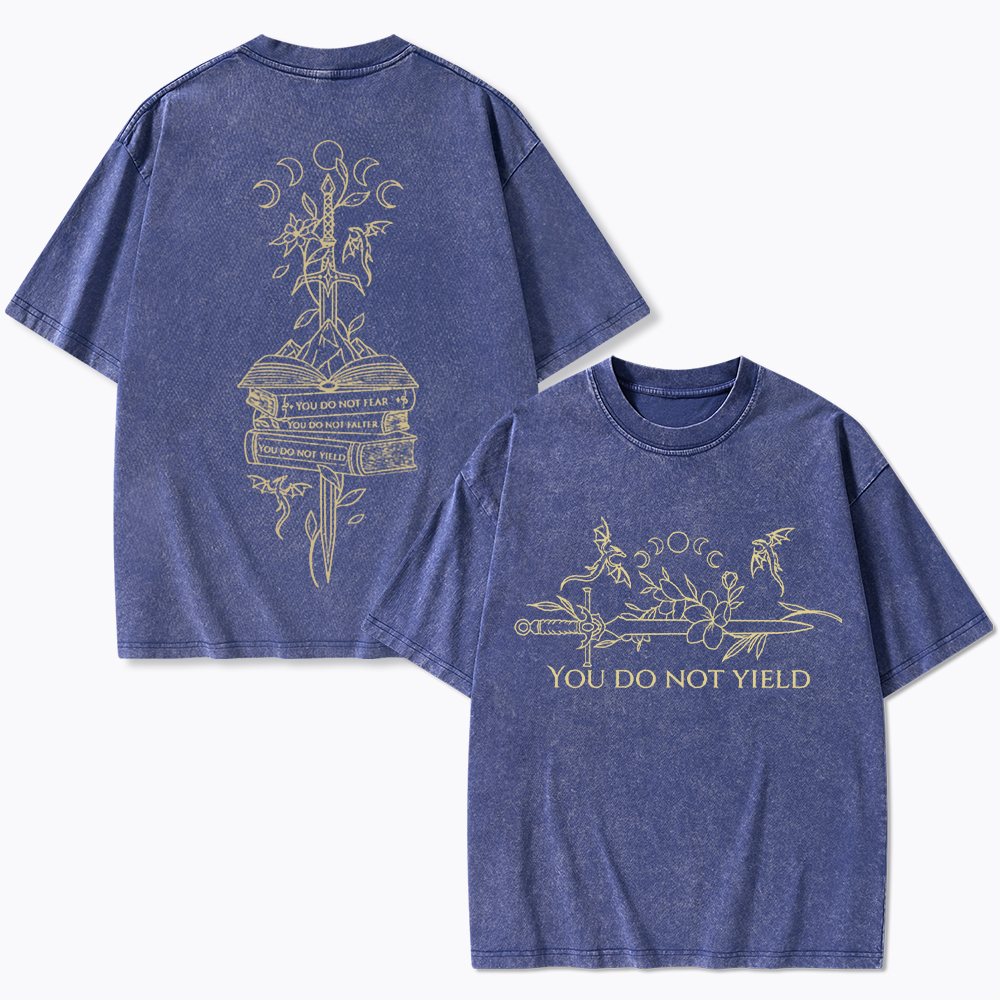 You Do Not Yield Washed T-Shirt