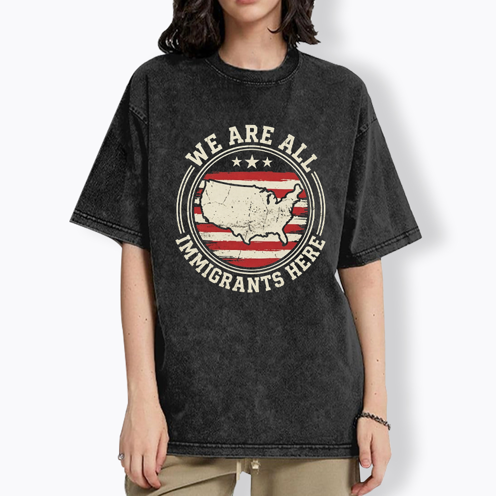 We Are All Immigrants Here Washed T-Shirt