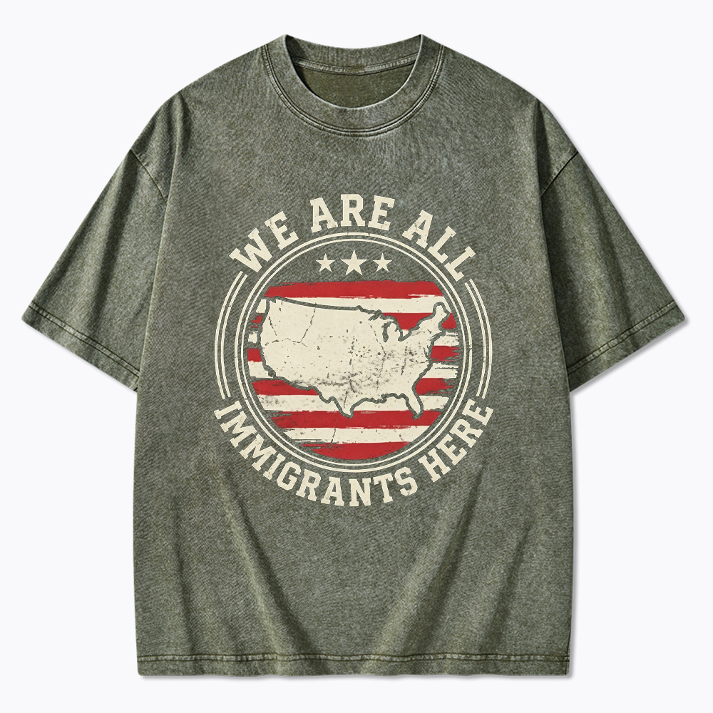 We Are All Immigrants Here Washed T-Shirt