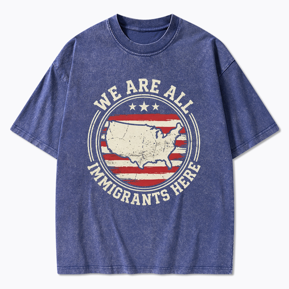 We Are All Immigrants Here Washed T-Shirt