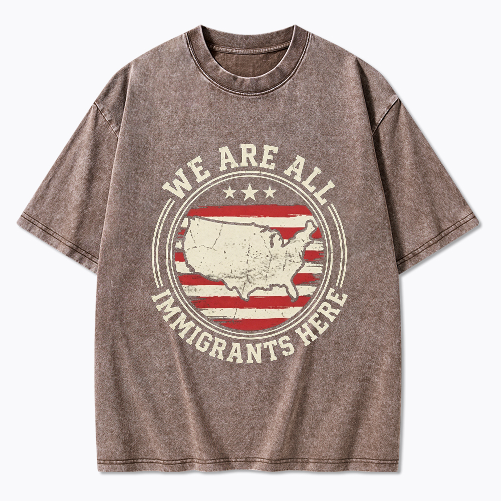 We Are All Immigrants Here Washed T-Shirt