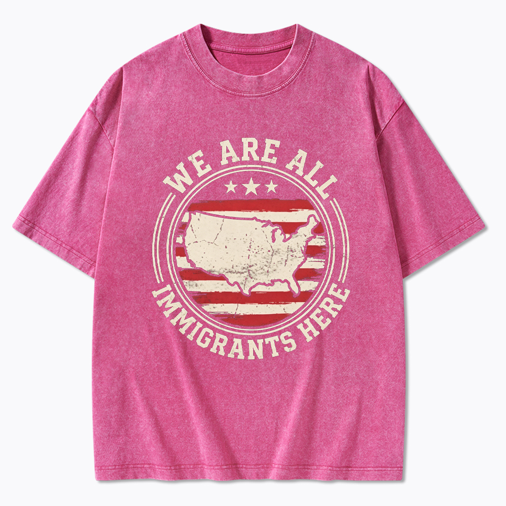 We Are All Immigrants Here Washed T-Shirt