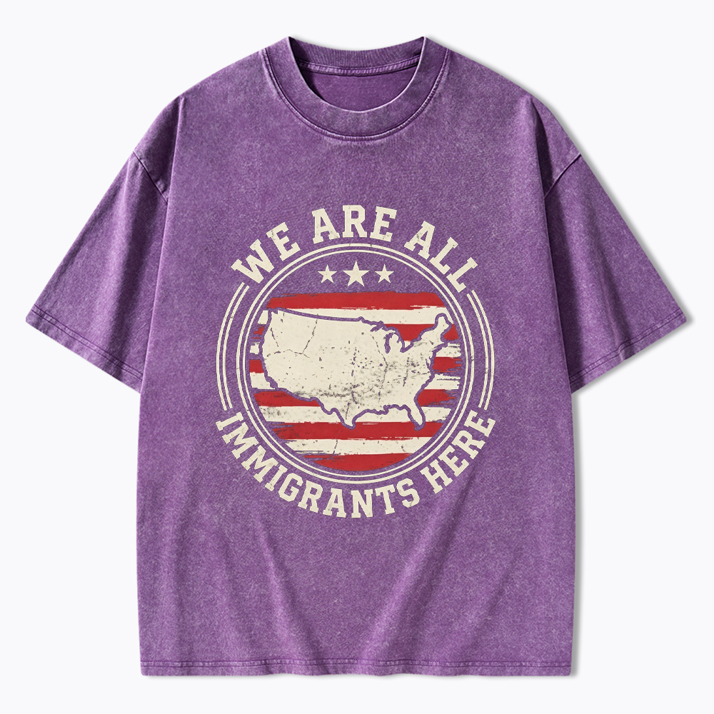 We Are All Immigrants Here Washed T-Shirt