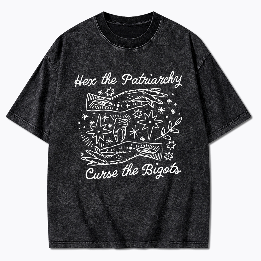 Hex The Patriarchy Curse The Bigots Washed T-Shirt