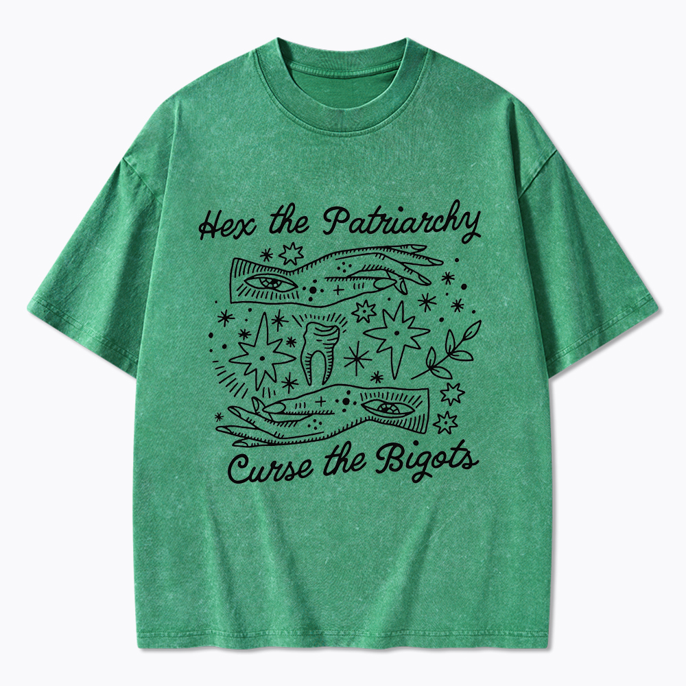 Hex The Patriarchy Curse The Bigots Washed T-Shirt