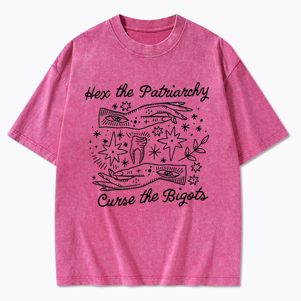 Hex The Patriarchy Curse The Bigots Washed T-Shirt