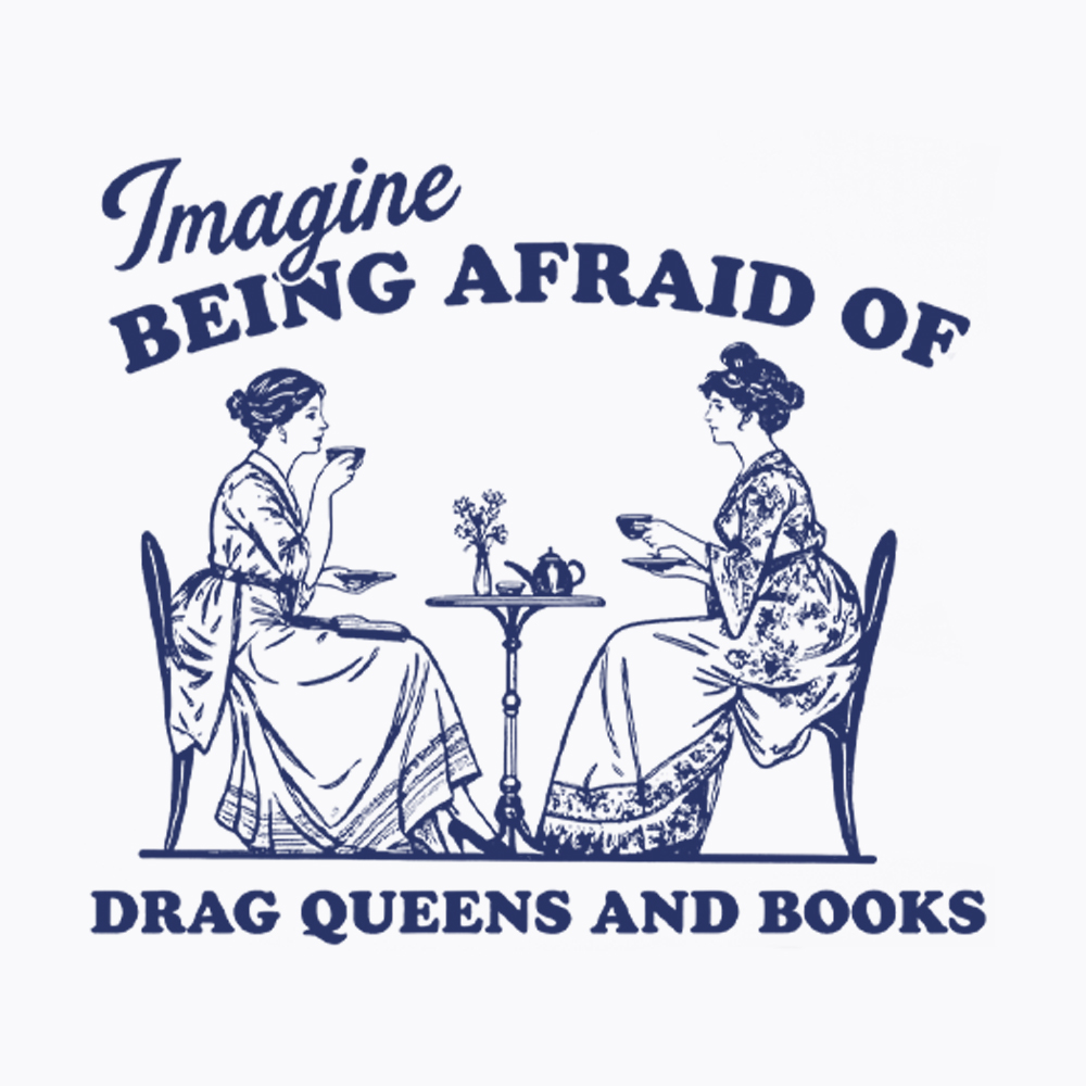 Imagine Being Afraid of Drag Queens and Books Washed T-Shirt