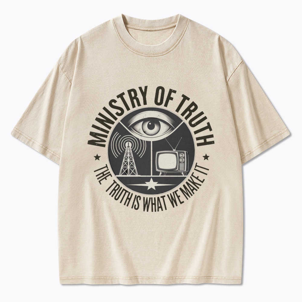 Ministry of Truth The Truth is What We Make It Washed T-Shirt