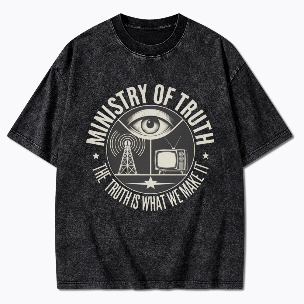 Ministry of Truth The Truth is What We Make It Washed T-Shirt