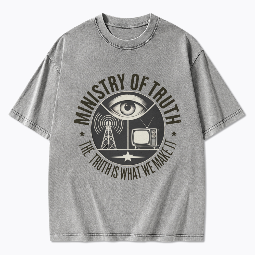 Ministry of Truth The Truth is What We Make It Washed T-Shirt