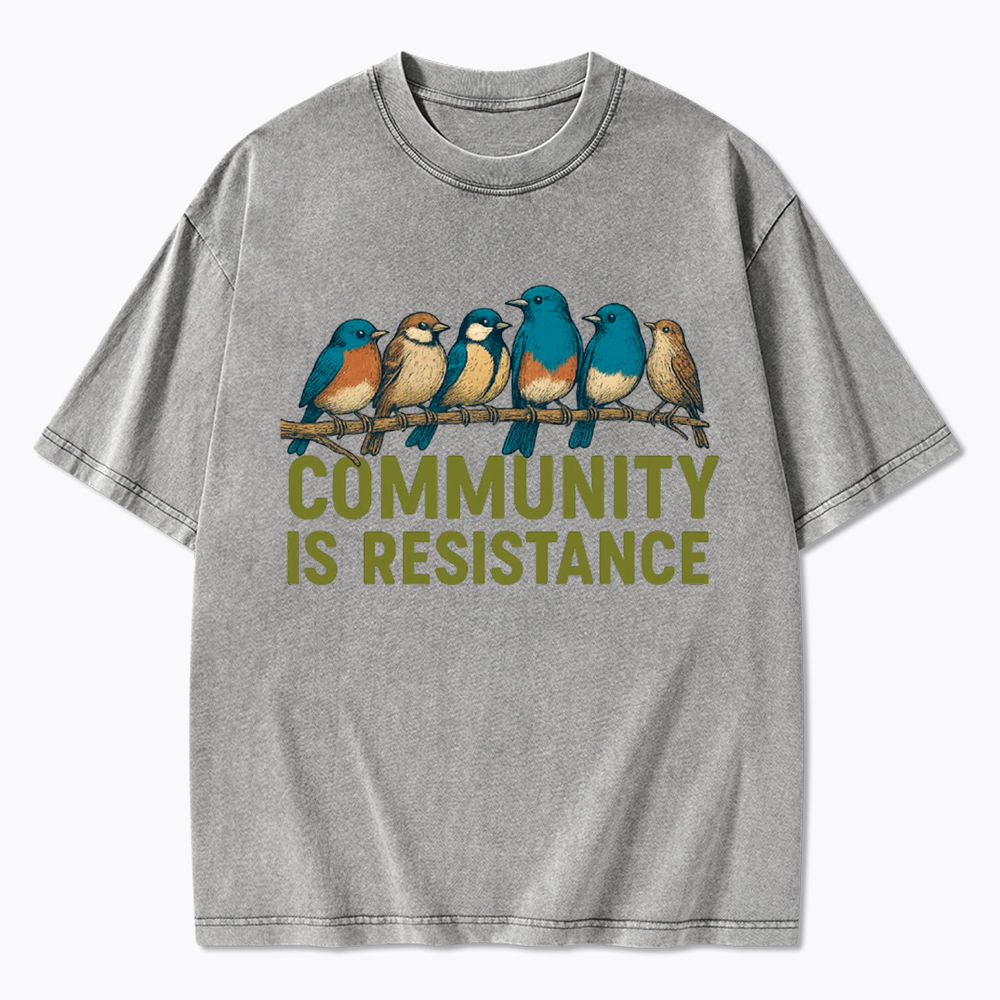 Community Is Resistance Peaceful Washed T-Shirt