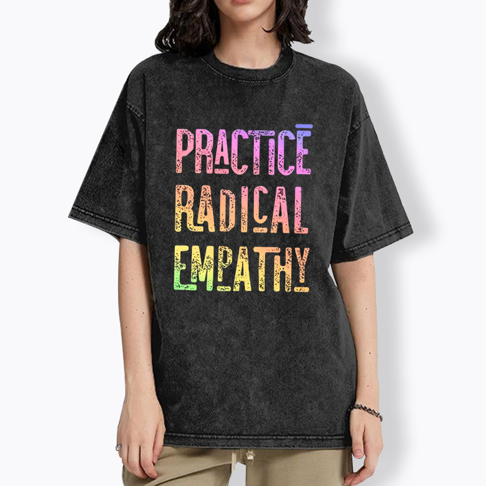 Practice Radical Empathy Washed T-Shirt