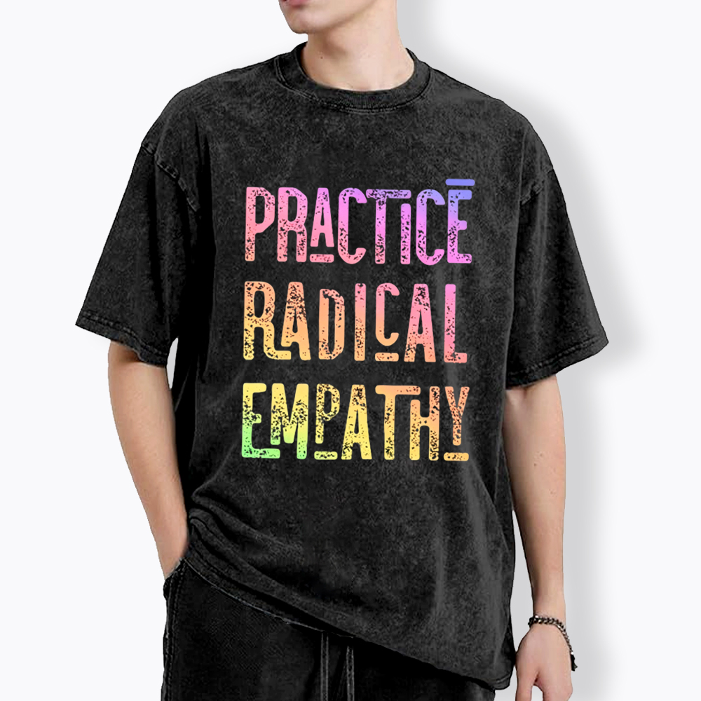 Practice Radical Empathy Washed T-Shirt
