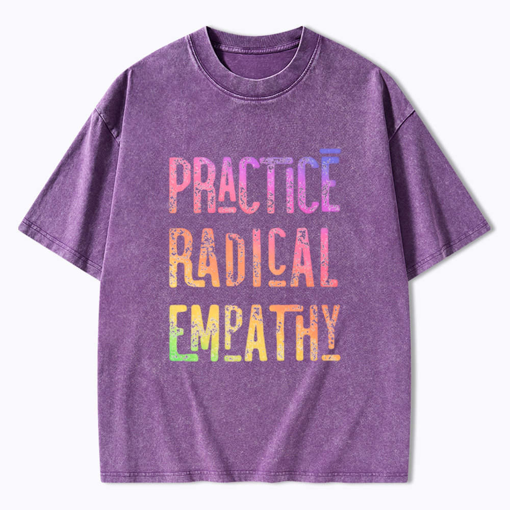 Practice Radical Empathy Washed T-Shirt
