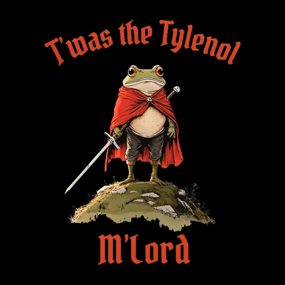 Twas the Tylenol M’Lord Pro Science Meme Washed T-Shirt