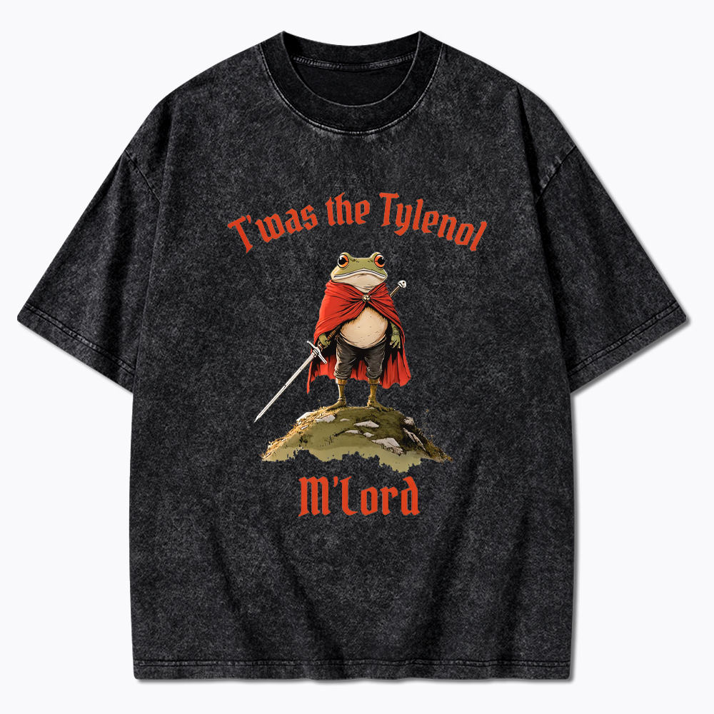 Twas the Tylenol M’Lord Pro Science Meme Washed T-Shirt