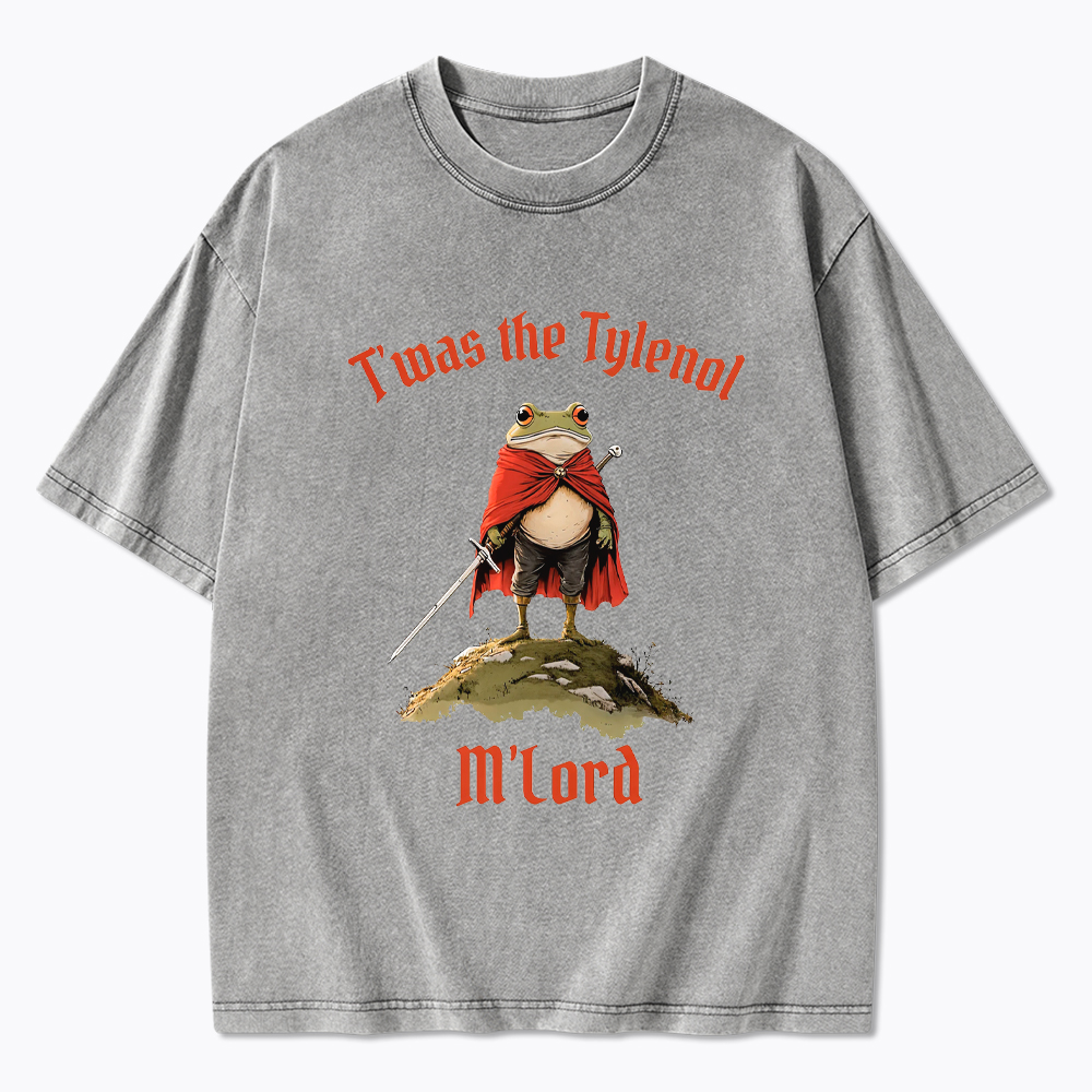 Twas the Tylenol M’Lord Pro Science Meme Washed T-Shirt