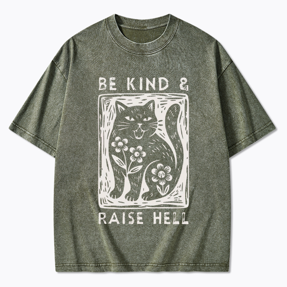 Be Kind & Raise Hell Washed T-Shirt
