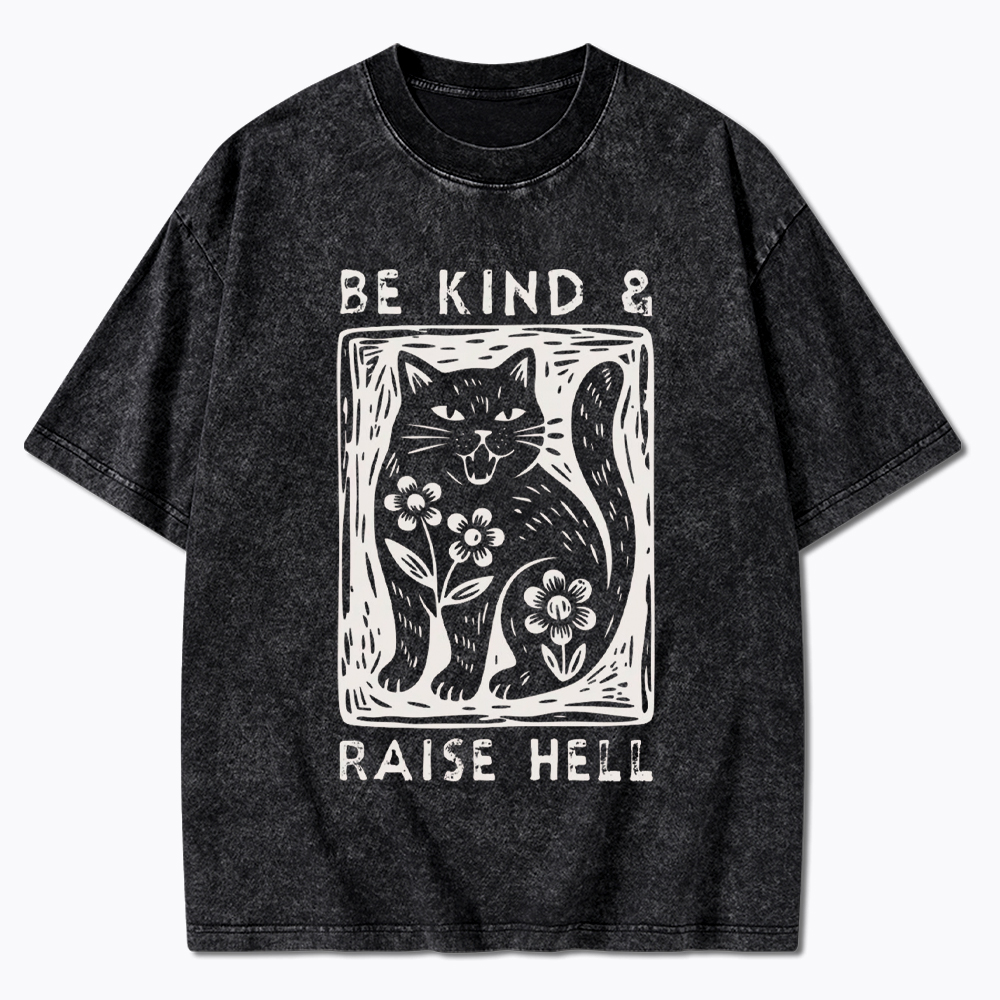Be Kind & Raise Hell Washed T-Shirt