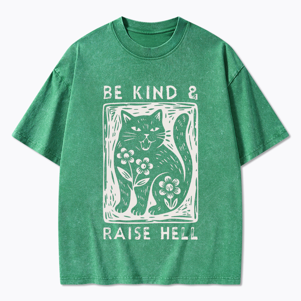 Be Kind & Raise Hell Washed T-Shirt