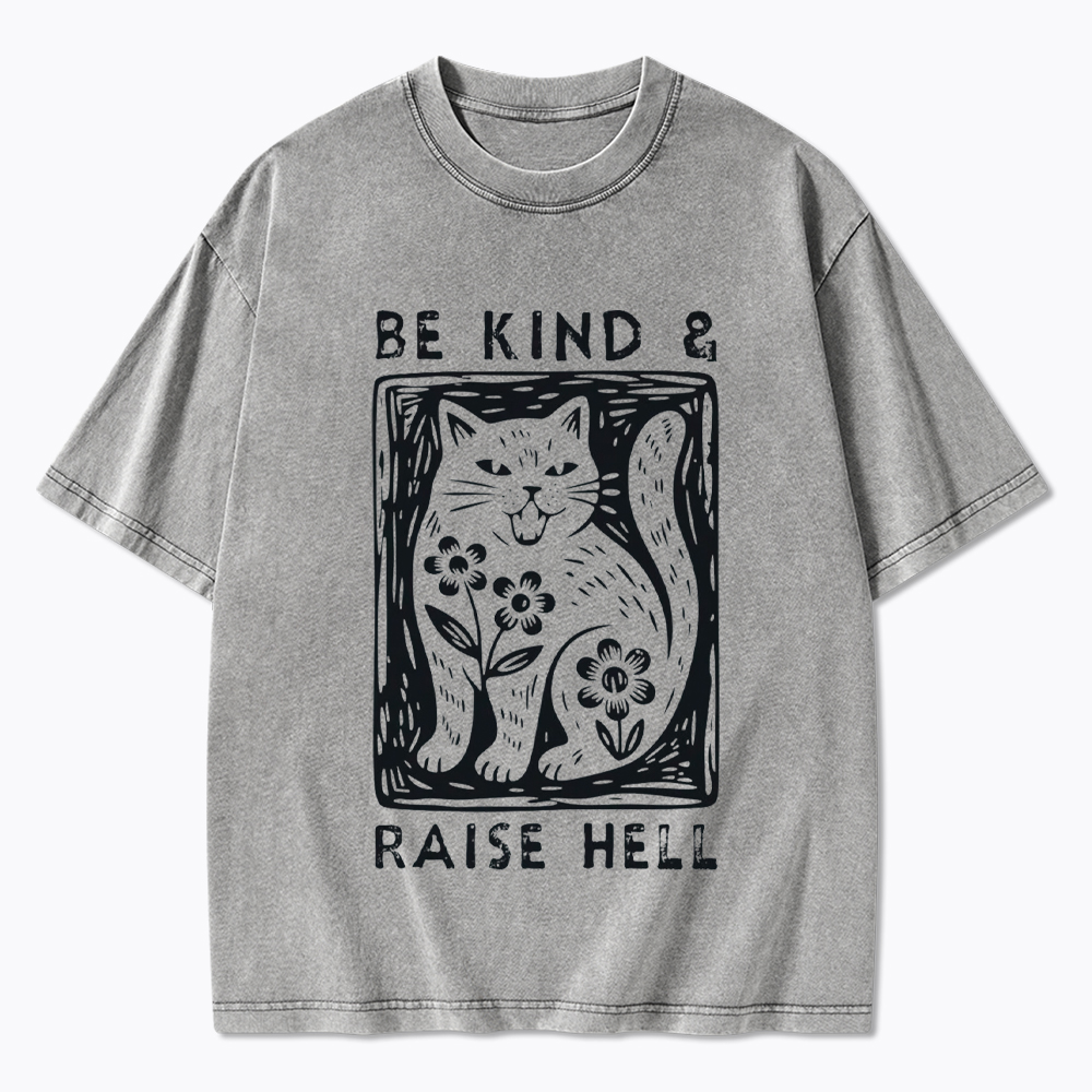 Be Kind & Raise Hell Washed T-Shirt