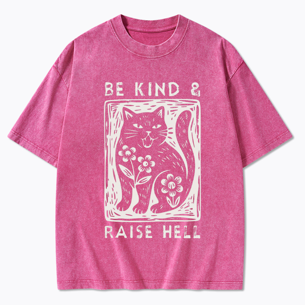 Be Kind & Raise Hell Washed T-Shirt