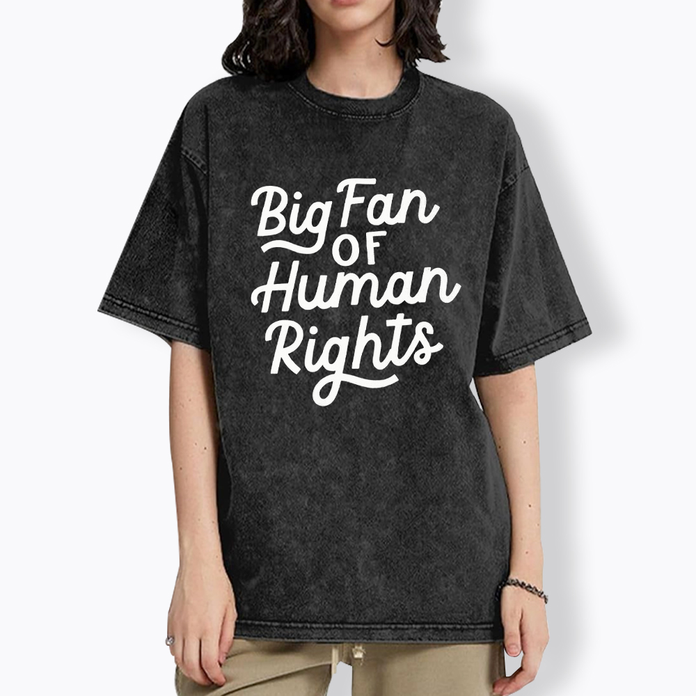Big Fan of Human Rights Washed T-Shirt