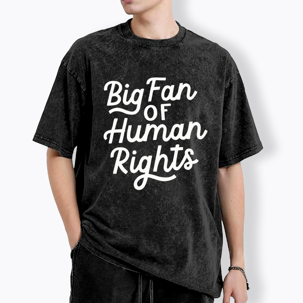 Big Fan of Human Rights Washed T-Shirt