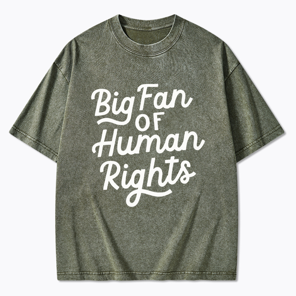Big Fan of Human Rights Washed T-Shirt