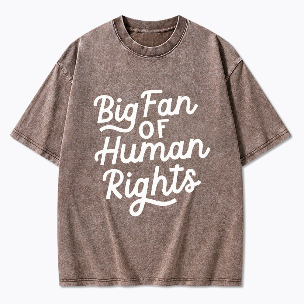 Big Fan of Human Rights Washed T-Shirt
