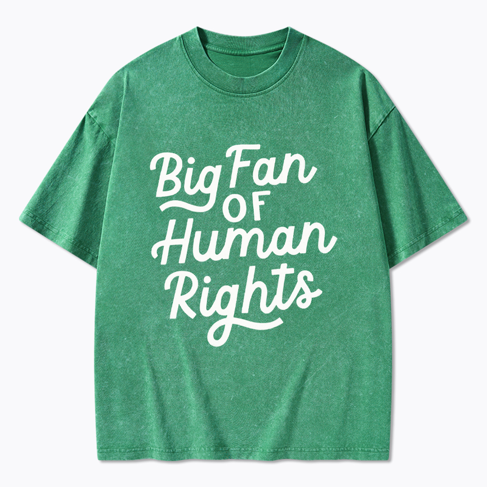 Big Fan of Human Rights Washed T-Shirt