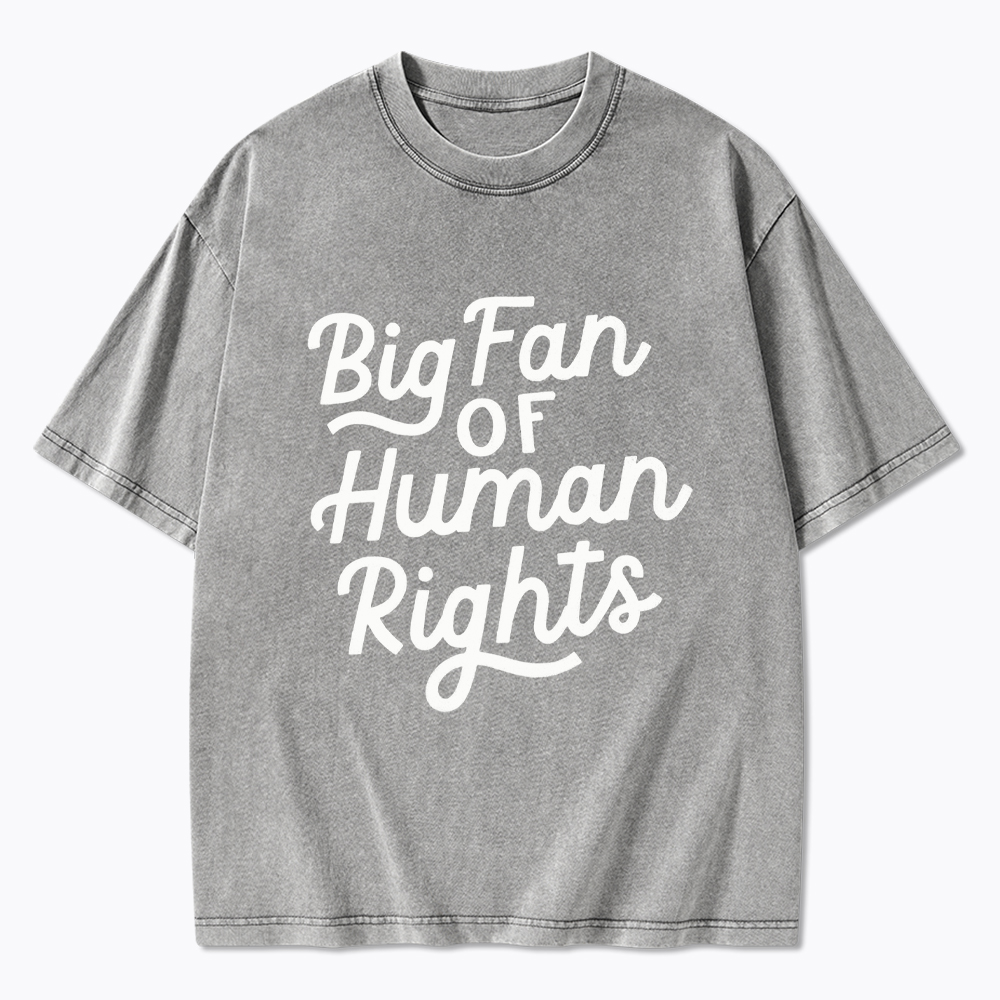 Big Fan of Human Rights Washed T-Shirt
